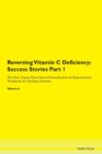 Image for Reversing Vitamin C Deficiency : Success Stories Part 1 The Raw Vegan Plant-Based Detoxification &amp; Regeneration Workbook for Healing Patients. Volume 6