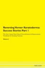 Image for Reversing Vorner Keratoderma : Success Stories Part 1 The Raw Vegan Plant-Based Detoxification &amp; Regeneration Workbook for Healing Patients. Volume 6
