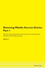 Image for Reversing Wattle : Success Stories Part 1 The Raw Vegan Plant-Based Detoxification &amp; Regeneration Workbook for Healing Patients. Volume 6