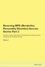 Image for Reversing BPD (Borderline Personality Disorder) : Success Stories Part 2 The Raw Vegan Plant-Based Detoxification &amp; Regeneration Workbook for Healing Patients. Volume 7