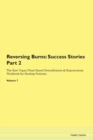 Image for Reversing Burns : Success Stories Part 2 The Raw Vegan Plant-Based Detoxification &amp; Regeneration Workbook for Healing Patients. Volume 7