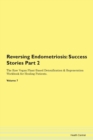 Image for Reversing Endometriosis : Success Stories Part 2 The Raw Vegan Plant-Based Detoxification &amp; Regeneration Workbook for Healing Patients. Volume 7