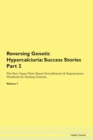 Image for Reversing Genetic Hypercalciuria : Success Stories Part 2 The Raw Vegan Plant-Based Detoxification &amp; Regeneration Workbook for Healing Patients. Volume 7