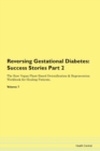 Image for Reversing Gestational Diabetes : Success Stories Part 2 The Raw Vegan Plant-Based Detoxification &amp; Regeneration Workbook for Healing Patients. Volume 7