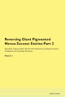 Image for Reversing Giant Pigmented Nevus : Success Stories Part 2 The Raw Vegan Plant-Based Detoxification &amp; Regeneration Workbook for Healing Patients. Volume 7