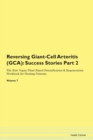 Image for Reversing Giant-Cell Arteritis (GCA) : Success Stories Part 2 The Raw Vegan Plant-Based Detoxification &amp; Regeneration Workbook for Healing Patients. Volume 7