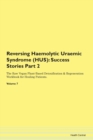 Image for Reversing Haemolytic Uraemic Syndrome (HUS) : Success Stories Part 2 The Raw Vegan Plant-Based Detoxification &amp; Regeneration Workbook for Healing Patients. Volume 7