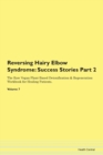 Image for Reversing Hairy Elbow Syndrome : Success Stories Part 2 The Raw Vegan Plant-Based Detoxification &amp; Regeneration Workbook for Healing Patients. Volume 7