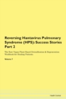Image for Reversing Hantavirus Pulmonary Syndrome (HPS) : Success Stories Part 2 The Raw Vegan Plant-Based Detoxification &amp; Regeneration Workbook for Healing Patients. Volume 7