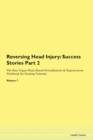 Image for Reversing Head Injury : Success Stories Part 2 The Raw Vegan Plant-Based Detoxification &amp; Regeneration Workbook for Healing Patients. Volume 7