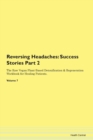 Image for Reversing Headaches : Success Stories Part 2 The Raw Vegan Plant-Based Detoxification &amp; Regeneration Workbook for Healing Patients. Volume 7