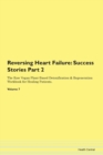 Image for Reversing Heart Failure : Success Stories Part 2 The Raw Vegan Plant-Based Detoxification &amp; Regeneration Workbook for Healing Patients. Volume 7