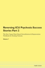 Image for Reversing ICU Psychosis : Success Stories Part 2 The Raw Vegan Plant-Based Detoxification &amp; Regeneration Workbook for Healing Patients. Volume 7