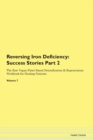Image for Reversing Iron Deficiency : Success Stories Part 2 The Raw Vegan Plant-Based Detoxification &amp; Regeneration Workbook for Healing Patients. Volume 7