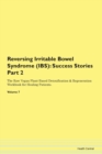 Image for Reversing Irritable Bowel Syndrome (IBS) : Success Stories Part 2 The Raw Vegan Plant-Based Detoxification &amp; Regeneration Workbook for Healing Patients. Volume 7
