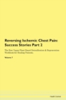 Image for Reversing Ischemic Chest Pain : Success Stories Part 2 The Raw Vegan Plant-Based Detoxification &amp; Regeneration Workbook for Healing Patients. Volume 7