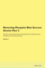 Image for Reversing Mosquito Bite : Success Stories Part 2 The Raw Vegan Plant-Based Detoxification &amp; Regeneration Workbook for Healing Patients. Volume 7