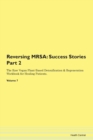 Image for Reversing MRSA : Success Stories Part 2 The Raw Vegan Plant-Based Detoxification &amp; Regeneration Workbook for Healing Patients. Volume 7