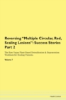 Image for Reversing Multiple Circular, Red, Scaling Lesions : Success Stories Part 2 The Raw Vegan Plant-Based Detoxification &amp; Regeneration Workbook for Healing Patients. Volume 7