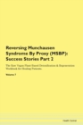 Image for Reversing Munchausen Syndrome By Proxy (MSBP) : Success Stories Part 2 The Raw Vegan Plant-Based Detoxification &amp; Regeneration Workbook for Healing Patients. Volume 7