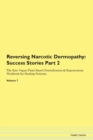 Image for Reversing Narcotic Dermopathy : Success Stories Part 2 The Raw Vegan Plant-Based Detoxification &amp; Regeneration Workbook for Healing Patients.Volume 7