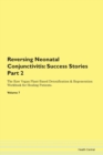 Image for Reversing Neonatal Conjunctivitis : Success Stories Part 2 The Raw Vegan Plant-Based Detoxification &amp; Regeneration Workbook for Healing Patients.Volume 7