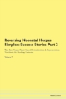 Image for Reversing Neonatal Herpes Simplex : Success Stories Part 2 The Raw Vegan Plant-Based Detoxification &amp; Regeneration Workbook for Healing Patients.Volume 7