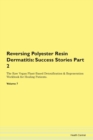 Image for Reversing Polyester Resin Dermatitis : Success Stories Part 2 The Raw Vegan Plant-Based Detoxification &amp; Regeneration Workbook for Healing Patients.Volume 7