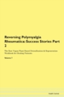 Image for Reversing Polymyalgia Rheumatica : Success Stories Part 2 The Raw Vegan Plant-Based Detoxification &amp; Regeneration Workbook for Healing Patients.Volume 7