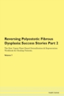 Image for Reversing Polyostotic Fibrous Dysplasia : Success Stories Part 2 The Raw Vegan Plant-Based Detoxification &amp; Regeneration Workbook for Healing Patients.Volume 7