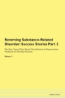 Image for Reversing Substance-Related Disorder : Success Stories Part 2 The Raw Vegan Plant-Based Detoxification &amp; Regeneration Workbook for Healing Patients. Volume 7