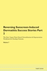Image for Reversing Sunscreen-Induced Dermatitis : Success Stories Part 2 The Raw Vegan Plant-Based Detoxification &amp; Regeneration Workbook for Healing Patients. Volume 7