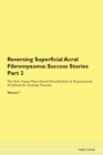 Image for Reversing Superficial Acral Fibromyxoma : Success Stories Part 2 The Raw Vegan Plant-Based Detoxification &amp; Regeneration Workbook for Healing Patients. Volume 7