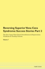Image for Reversing Superior Vena Cava Syndrome : Success Stories Part 2 The Raw Vegan Plant-Based Detoxification &amp; Regeneration Workbook for Healing Patients. Volume 7