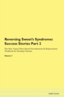 Image for Reversing Sweet&#39;s Syndrome : Success Stories Part 2 The Raw Vegan Plant-Based Detoxification &amp; Regeneration Workbook for Healing Patients. Volume 7