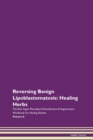 Image for Reversing Benign Lipoblastomatosis : Healing Herbs The Raw Vegan Plant-Based Detoxification &amp; Regeneration Workbook For Healing Patients Volume 8