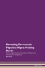 Image for Reversing Dermatosis Papulosa Nigra : Healing Herbs The Raw Vegan Plant-Based Detoxification &amp; Regeneration Workbook For Healing Patients Volume 8