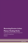 Image for Reversing Erosive Lichen Planus : Healing Herbs The Raw Vegan Plant-Based Detoxification &amp; Regeneration Workbook For Healing Patients Volume 8