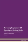 Image for Reversing Erysipeloid Of Rosenbach : Healing Herbs The Raw Vegan Plant-Based Detoxification &amp; Regeneration Workbook For Healing Patients Volume 8