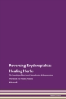 Image for Reversing Erythroplakia : Healing Herbs The Raw Vegan Plant-Based Detoxification &amp; Regeneration Workbook For Healing Patients Volume 8