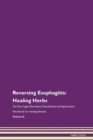 Image for Reversing Esophagitis : Healing Herbs The Raw Vegan Plant-Based Detoxification &amp; Regeneration Workbook For Healing Patients Volume 8