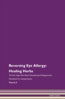 Image for Reversing Eye Allergy : Healing Herbs The Raw Vegan Plant-Based Detoxification &amp; Regeneration Workbook For Healing Patients Volume 8