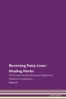 Image for Reversing Fatty Liver : Healing Herbs The Raw Vegan Plant-Based Detoxification &amp; Regeneration Workbook For Healing Patients Volume 8
