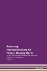 Image for Reversing Fibroepithelioma Of Pinkus : Healing Herbs The Raw Vegan Plant-Based Detoxification &amp; Regeneration Workbook For Healing Patients Volume 8