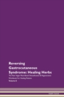 Image for Reversing Gastrocutaneous Syndrome : Healing Herbs The Raw Vegan Plant-Based Detoxification &amp; Regeneration Workbook For Healing Patients Volume 8
