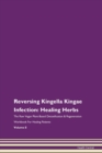 Image for Reversing Kingella Kingae Infection : Healing Herbs The Raw Vegan Plant-Based Detoxification &amp; Regeneration Workbook For Healing Patients Volume 8