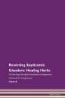 Image for Reversing Septicemic Glanders : Healing Herbs The Raw Vegan Plant-Based Detoxification &amp; Regeneration Workbook For Healing Patients Volume 8