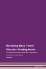 Image for Reversing Sleep Terror Disorder : Healing Herbs The Raw Vegan Plant-Based Detoxification &amp; Regeneration Workbook For Healing Patients Volume 8