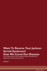 Image for Want To Reverse Your Jackson-Sertoli Syndrome? How We Cured Our Diseases. The 30 Day Journal for Raw Vegan Plant-Based Detoxification &amp; Regeneration with Information &amp; Tips Volume 1