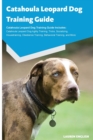 Image for Catahoula Leopard Dog Training Guide Catahoula Leopard Dog Training Guide Includes : Catahoula Leopard Dog Agility Training, Tricks, Socializing, Housetraining, Obedience Training, Behavioral Training